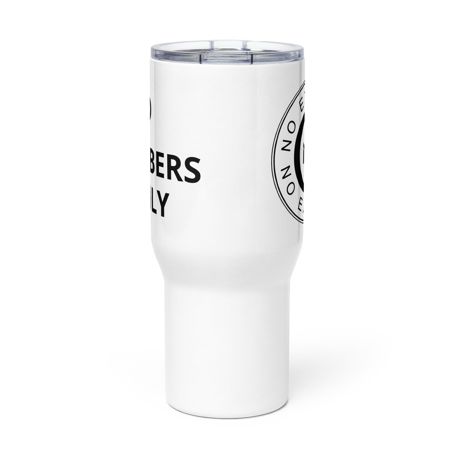 No Excuses Travel mug